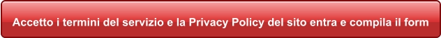 Accetto i termini del servizio e la Privacy Policy del sito entra e compila il form