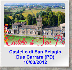 Castello di San Pelagio  Due Carrare (PD) 10/03/2012