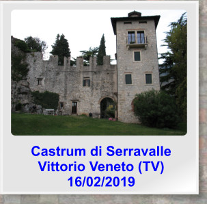 Castrum di Serravalle Vittorio Veneto (TV) 16/02/2019
